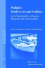 Multiple Mediterranean Realities: Current Approaches to Spaces, Resources and Connectivities Cover Image