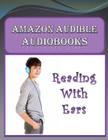 Amazon Audible Audiobooks: Reading with Ears By Michale K. Edwards Cover Image