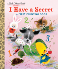 I Have a Secret: A First Counting Book (Little Golden Book) Cover Image