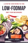 A Step by Step Intro to the Low-Fodmap Diet for Beginners By Stacey L Fennel Cover Image