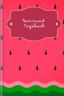 Burn Out Tagebuch: Tagebuch für Mental Health für alle mit BurnOut zum Ausfüllen - Motiv: Wassermelone By Gerda Wagner Cover Image
