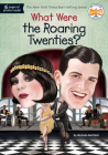 What Were the Roaring Twenties? (What Was?) By Michele Mortlock, Who HQ, Jake Murray (Illustrator) Cover Image