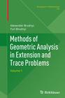 Methods of Geometric Analysis in Extension and Trace Problems: Volume 1 (Monographs in Mathematics #102) By Alexander Brudnyi, Prof Yuri B Technion R&d Foundation Ltd Cover Image
