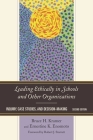 Leading Ethically in Schools and Other Organizations: Inquiry, Case Studies, and Decision-Making By Bruce H. Kramer, Ernestine K. Enomoto Cover Image