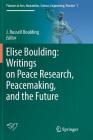 Elise Boulding: Writings on Peace Research, Peacemaking, and the Future (Pioneers in Arts #7) By J. Russell Boulding (Editor) Cover Image
