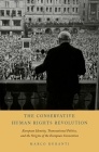 The Conservative Human Rights Revolution: European Identity, Transnational Politics, and the Origins of the European Convention By Marco Duranti Cover Image