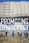 Promoting Democracy: The Force of Political Settlements in Uncertain Times By Manal a. Jamal Cover Image