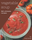 365 Ultimate Vegetable Soup Recipes: The Highest Rated Vegetable Soup Cookbook You Should Read By Judy Gordy Cover Image