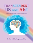Transcendent Us and A.I's!: Digital Psychology for Self-Ecology - Universal Level Cover Image