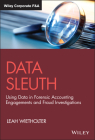 Data Sleuth: Using Data in Forensic Accounting Engagements and Fraud Investigations (Wiley Corporate F&a) By Leah Wietholter Cover Image