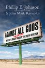 Against All Gods: What's Right and Wrong about the New Atheism Cover Image