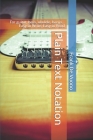 Plain Text Notation: For guitar, bass, ukulele, banjo... Easy to Write, Easy to Read By Frank de Vuono Cover Image