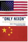 'Only Nixon': His Trip to China Revisited and Restudied By James C. Humes, Jarvis D. Ryals Cover Image