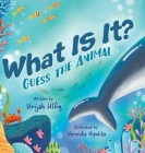 What Is It?: Guess the Animal By Urijah Ulfig Cover Image