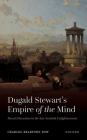Dugald Stewart's Empire of the Mind: Moral Education in the Late Scottish Enlightenment By Charles Bradford Bow Cover Image