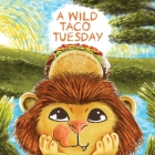 A Wild Taco Tuesday By Sarah M. Hall Cover Image