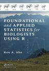 Foundational and Applied Statistics for Biologists Using R By Ken A. Aho Cover Image