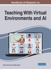 Handbook of Research on Teaching With Virtual Environments and AI Cover Image
