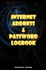 Internet Address & Password Logbook: Size 6x9, and 120 Pages: For Note Personal Information, Website, Username and Password By Yew Yee Cover Image