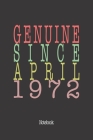 Genuine Since April 1972: Notebook By Genuine Gifts Publishing Cover Image