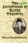The Further Adventures of Oliver Twerpful By Bonnie Frankenberger Cover Image