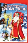 The Life and Adventures of Santa Claus: Christmas Classic Story: Christmas Classic Cover Image