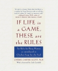 If Life Is a Game, These Are the Rules: Ten Rules for Being Human as Introduced in Chicken Soup for the Soul By Cherie Carter-Scott Cover Image