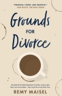 Grounds for Divorce By Remy Maisel Cover Image