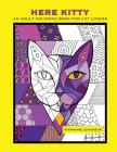 Here Kitty: An Adult Coloring Book for Cat Lovers Cover Image