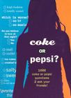 Coke or Pepsi?: 1000 Coke or Pepsi Questions to Ask Your Friends? Cover Image