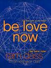 Be Love Now: The Path of the Heart By Ram Dass, Rameshwar Das Cover Image