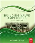 Building Valve Amplifiers By Morgan Jones Cover Image