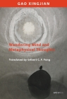 Wandering Mind and Metaphysical Thoughts By Xingjian Gao, Gilbert C. F. Fong (Translator) Cover Image