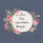 Zum 17 Ten Unsere Besten Wünsche: Mein Gästebuch Zum Siebzehnten Geburtstag: Eine Erinnerung Für Die Ewigkeit - Schulfreunde Vereinsfreunde Sparringsp By Miriams Gastebucher Cover Image