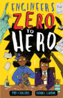 Zero to Hero: Engineers By Tim Collins, Isobel Lundie (Illustrator) Cover Image