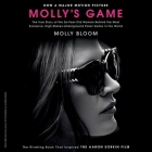 Molly's Game: From Hollywood's Elite to Wall Street's Billionaire Boys Club, My High-Stakes Adventure in the World of Underground Po By Molly Bloom, Cassandra Campbell (Read by) Cover Image
