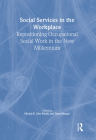 Social Services in the Workplace: Repositioning Occupational Social Work in the New Millennium Cover Image