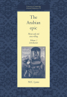 The Arabian Epic: Volume 1, Introduction: Heroic and Oral Story-Telling (University of Cambridge Oriental Publications #49) By M. C. Lyons Cover Image