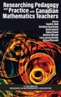 Researching Pedagogy and Practice with Canadian Mathematics Teachers (hc) (Research in Mathematics Education) By David A. Reid (Editor), Christine Suurtamm (Editor), Annie Savard (Editor) Cover Image