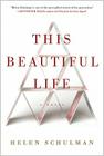 This Beautiful Life: A Novel By Helen Schulman Cover Image