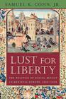 Lust for Liberty: The Politics of Social Revolt in Medieval Europe, 1200-1425: Italy, France, and Flanders By Jr. Cohn, Samuel K. Cover Image