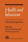 Health and Behaviour: Selected Perspectives By David A. Hamburg (Editor), Norman Sartorius (Editor) Cover Image