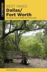 Best Hikes Dallas/Fort Worth: The Greatest Views, Wildlife, and Forest Strolls (Best Hikes Near) Cover Image