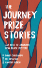 The Journey Prize Stories 33: The Best of Canada's New Black Writers By David Chariandy (Selected by), Esi Edugyan (Selected by), Canisia Lubrin (Selected by) Cover Image