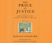 The Price of Justice: Money, Morals and Ethical Reform in the Law Cover Image