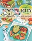 Food Kid Cookbook: 230+ Super Easy, Delicious Recipes By Ricardo Herrera Cover Image