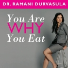 You Are Why You Eat Lib/E: Change Your Food Attitude, Change Your Life By Ramani Durvasula, Jane Jacobs (Read by) Cover Image