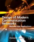 Design of Modern Communication Networks: Methods and Applications Cover Image