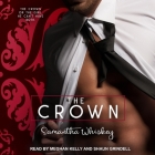 The Crown (Royals #1) By Samantha Whiskey, Meghan Kelly (Read by), Shaun Grindell (Read by) Cover Image