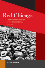 Red Chicago: American Communism at Its Grassroots, 1928-35 (Working Class in American History) By Randi Storch Cover Image